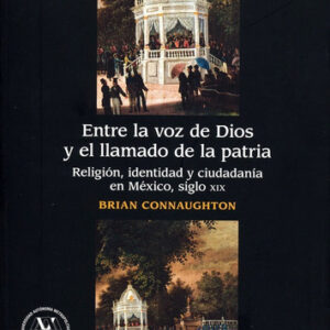 Entre La Voz De Dios Y El Llamado De La Patria. Connaughton